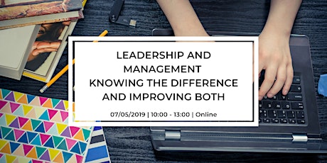 Leadership and Management: Knowing the Difference and Improving Both primary image