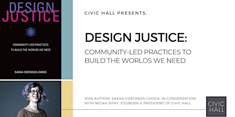 Design Justice: Community-Led Practices to Build The Worlds We Need primary image