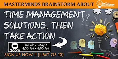 MasterMinds BrainStorm  Time Management Solutions and Take Action primary image
