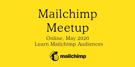Mailchimp Meetup - Learn Mailchimp Settings & Audiences primary image