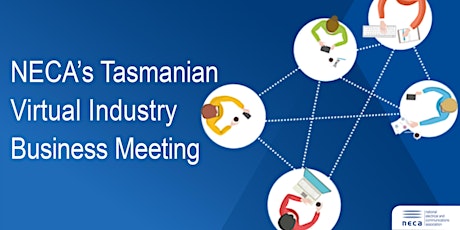 NECA's  Tasmanian Virtual Industry Business Meeting primary image