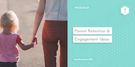 IAPS Webinar: Parent Engagement: 5 Tips For #ParentHappiness and Retention primary image
