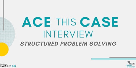 [VIRTUAL] Ace This Case Interview: Structured Problem Solving primary image