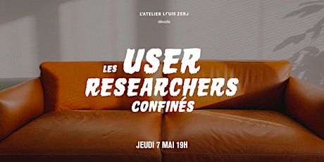 Les User Researchers confinés