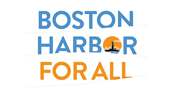 Boston Harbor for All: Waterfront Parks & Public Spaces – A Virtual Summit