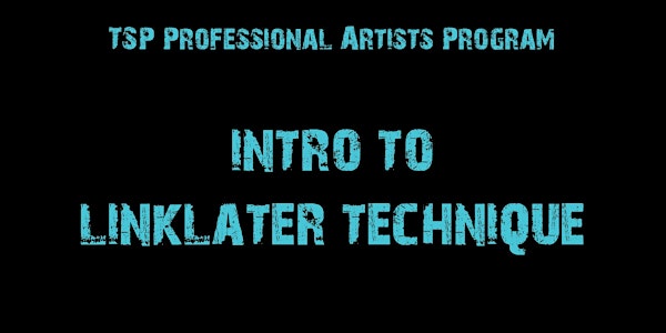 ONLINE! Intro to Linklater Technique for Actors