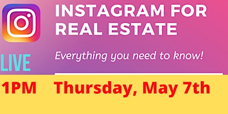 Free Instagram Live Training for Real Estate Agents - Thursday,  May 7th primary image