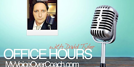 [OFFICE HOURS] Voice Over Mentoring w/David Tyler (May 6) primary image