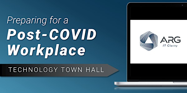 Technology Town Hall: Preparing for a Post-COVID Workplace