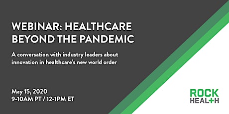 Rock Health Webinar: Healthcare Beyond the Pandemic primary image