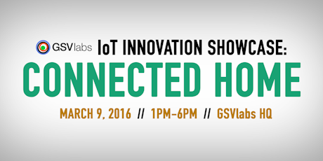 GSVlabs IoT Innovation Showcase: Connected Home