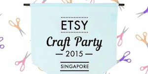 ETSY Craft Party 2015 SINGAPORE