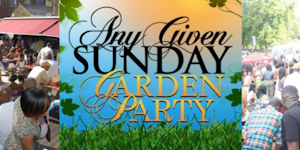 AnyGivenSunday Garden Party - Sunday 26th July @ POW