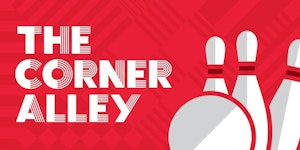 The Corner Alley Reopens After Extensive Renovations VIP Sneak Peek Night