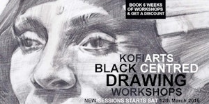 KOFI ARTS BLACK CENTRED DRAWING STUDIO WORKSHOPS...